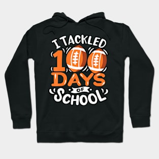 100 Days of School Football I Tackled 100 Days of School Hoodie